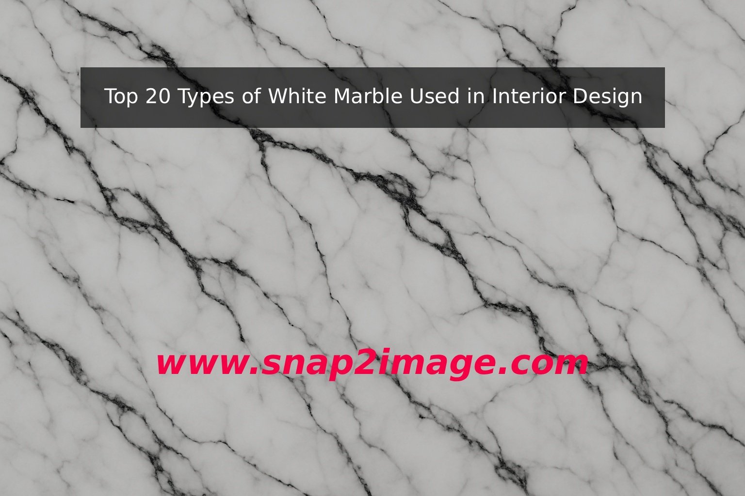 Top 20 Types of White Marble Used in Interior Design